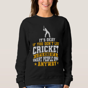 Cricket ist irgendwie ein Sport für intelligente L Sweatshirt