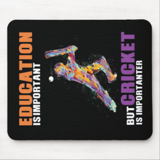Cricket ist wichtig für Besitzer Geschenk, lustig, Mousepad