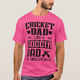 Cricket Player Cricket-Vater wie ein Fußball-Vater T-Shirt