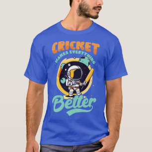 Cricket Player macht alles besser T-Shirt