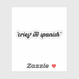 Cries in Spanish Sticker, Funny Stickers Aufkleber