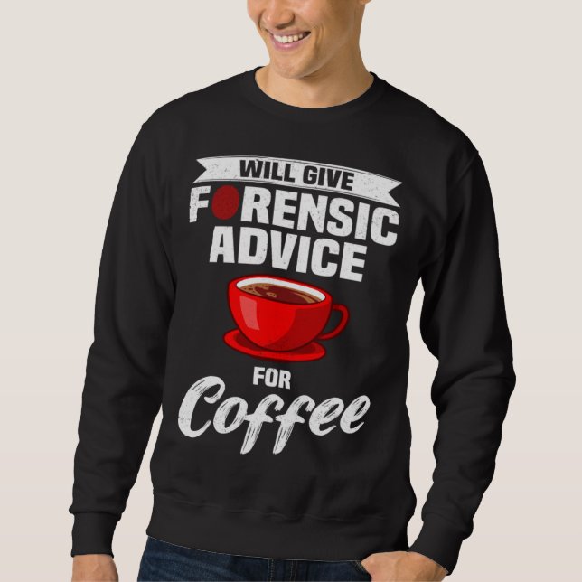 Crime Scene Forensics Criminology & Forensic Scien Sweatshirt (Vorderseite)