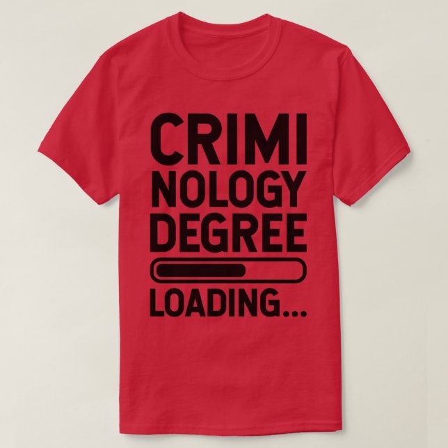 Criminology Degree Loading T-Shirt (Design vorne)