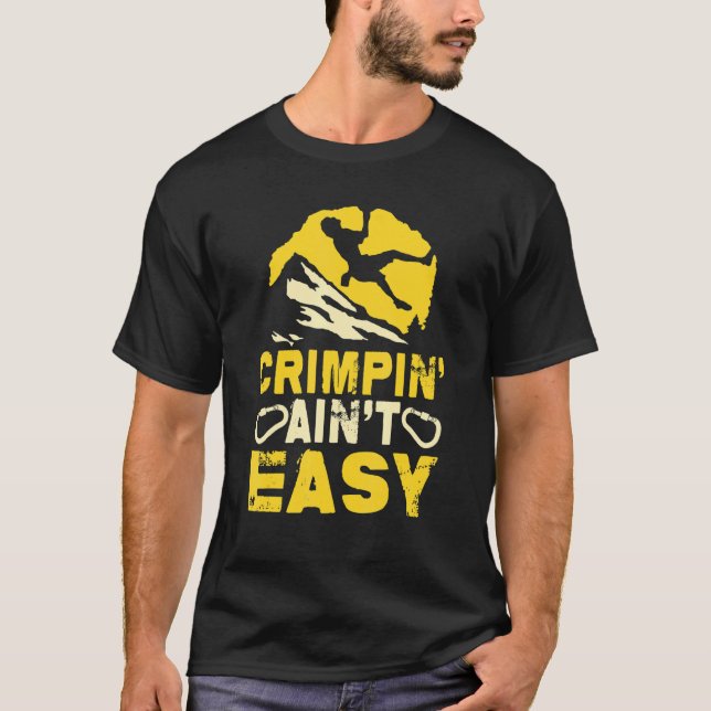 Crimpen' Ain't Easy Crimping Rock Climbing T-Shirt (Vorderseite)