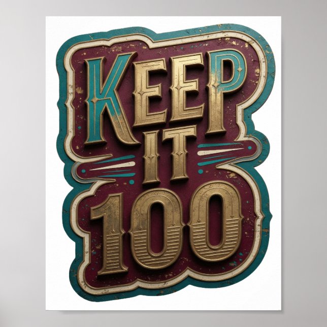 Crisp Gold KEEP IT 100 Custom Design v2 Poster (Vorne)