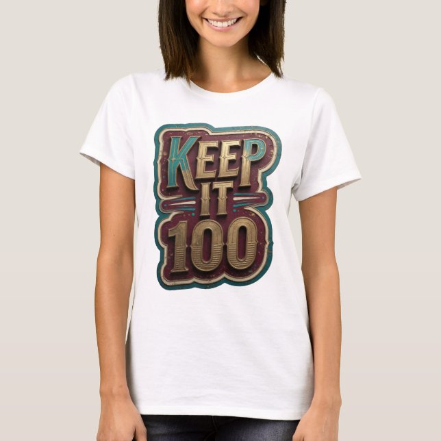 Crisp Gold KEEP IT 100 Custom Design v2 T-Shirt (Vorderseite)