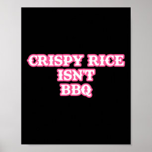 Crispy Rice ist nicht Grillen Funny Poster