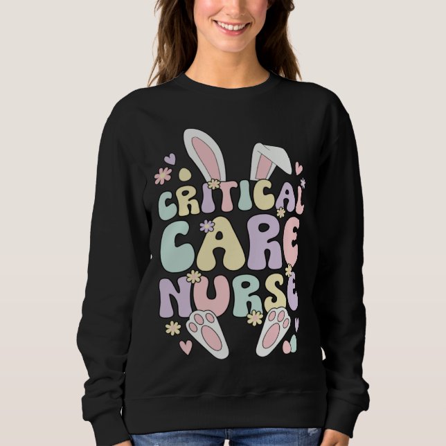 Critical Care Nurse Easter Bunny Critical Care Nur Sweatshirt (Vorderseite)