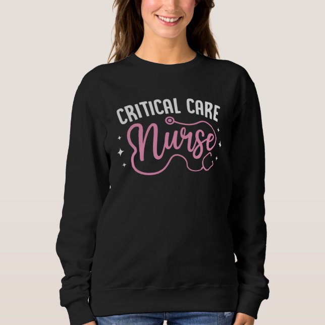 Critical Care Nurse Stethoscope Nurse Student Grad Sweatshirt (Vorderseite)