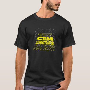 CRM Administrator Cool Galaxy Job T-Shirt