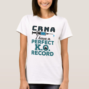CRNA I habe einen perfekten K.O.-Rekord T-Shirt
