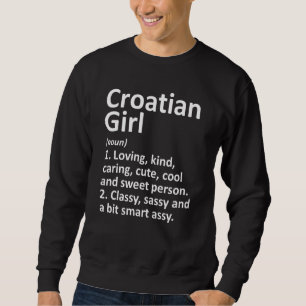 Croatia Funny Country Zuhause Roots De Sweatshirt