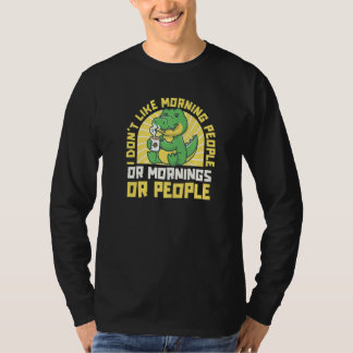 Croc I Don't Like Morning People Or Mornings Or P T-Shirt