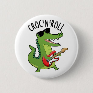 Croc N Roll Funny Crocodile Pub Button