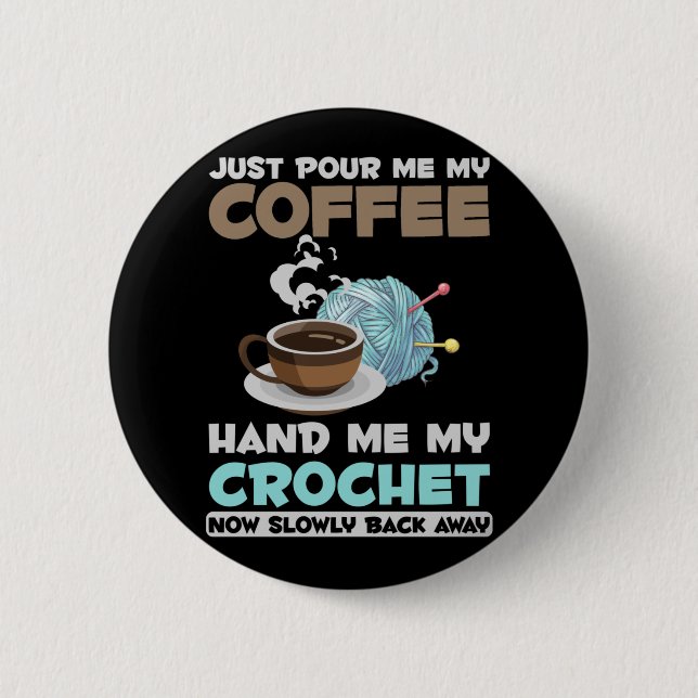 Crochet and Coffee Hobby Crafting Yarn Lover Button (Vorderseite)