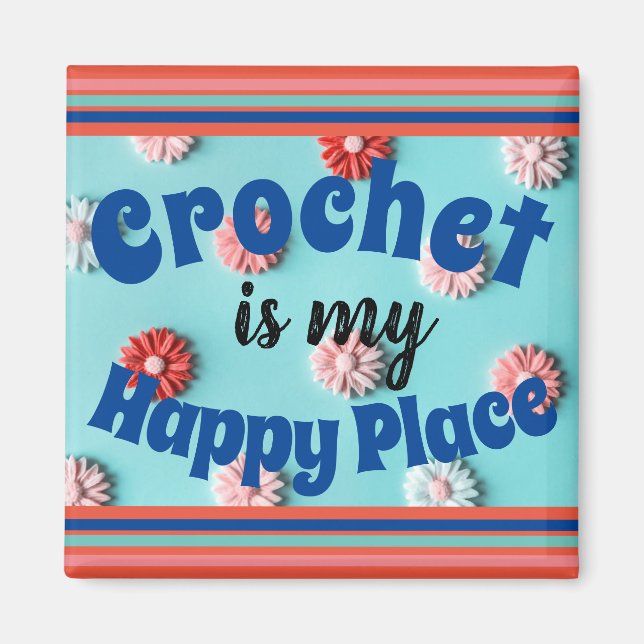 Crochet ist mein Happy Place Magnet (Vorne)