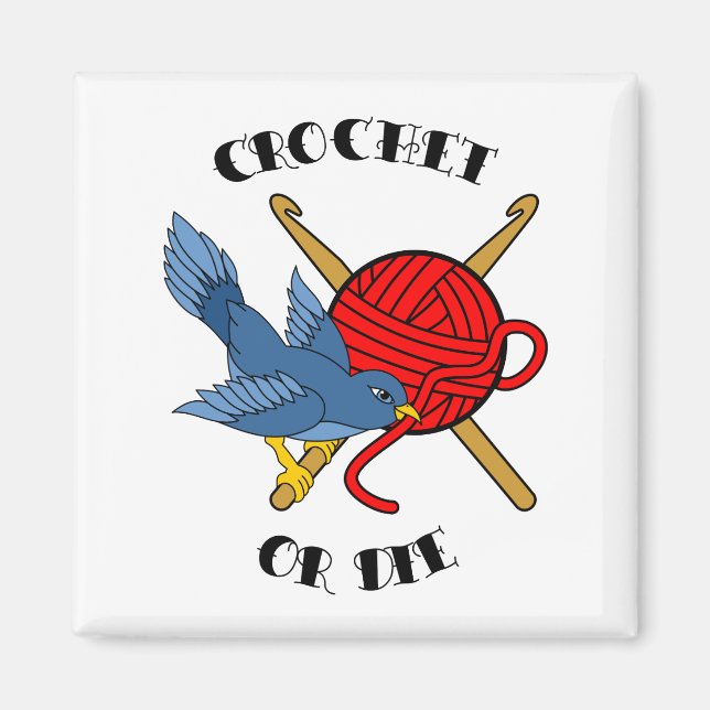 Crochet oder Die Tattoo Magnet (Vorne)
