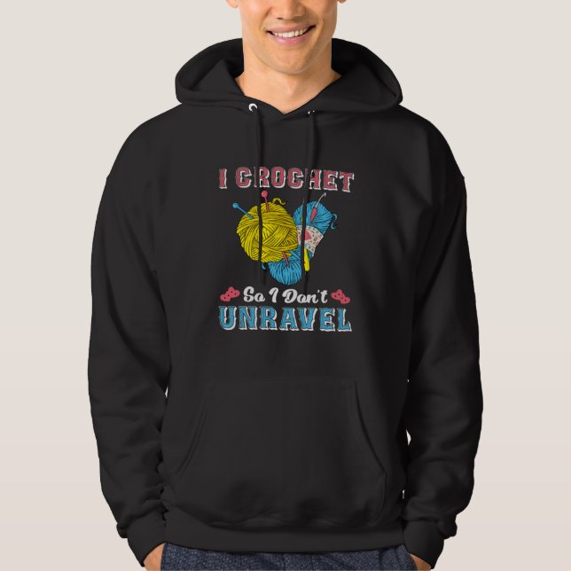 Crochet Shirt Funny I Crochet So I Don't Unravel (Vorderseite)