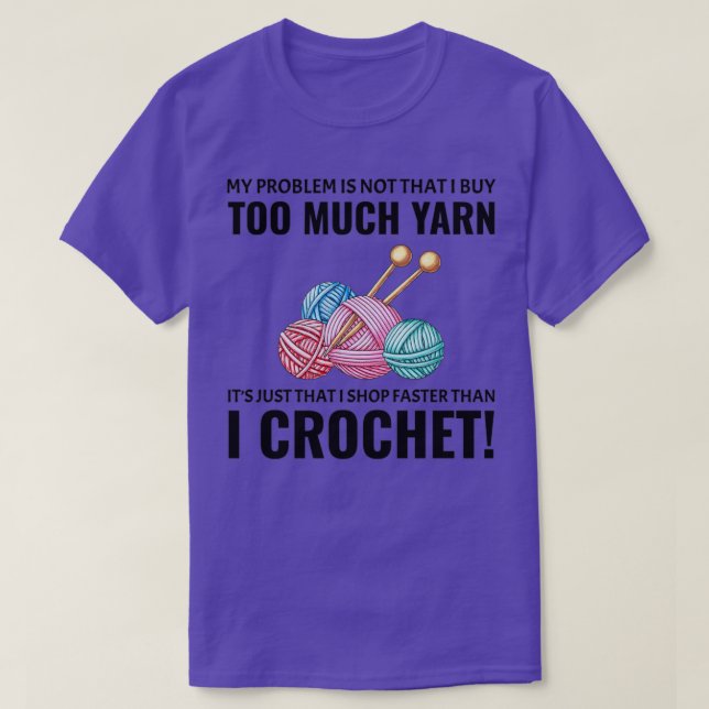Crocheting Crochet Knitter Crocheter Funny T-Shirt (Design vorne)