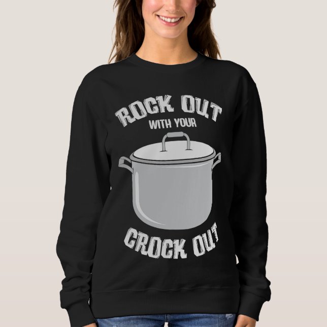 crock pot text  pressure cooker  cooking fun sweatshirt (Vorderseite)