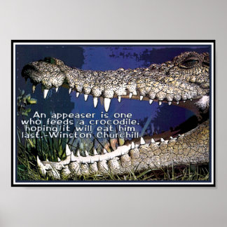 CROCODILE QUOTE - WINSTON CHURCHILL APPEASER POSTER