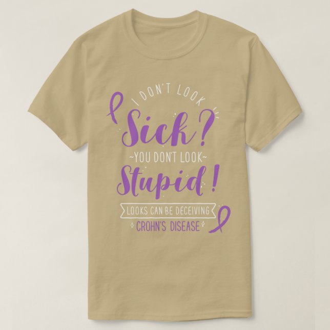 Crohns Disease I no look Sick T-Shirt (Design vorne)