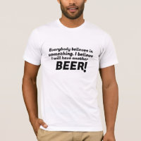 Croire en l'amant de la bière Tshirt drôle - Foi e
