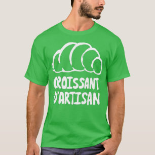 Croissant T für Croissant Liebhaber T-Shirt