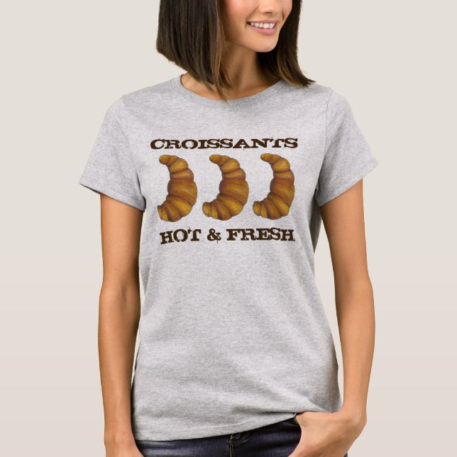 Croissants Heiße und frische Konditoreiwaren T-Shirt (Vorderseite)