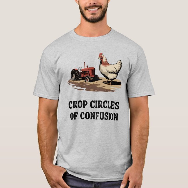 Crop Circles of Confusion | Funny Farmer Quote   T-Shirt (Vorderseite)