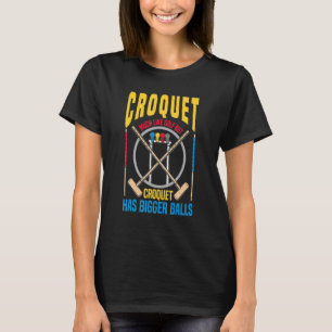 Croquet ähnlich wie Gold Croquet Bigger Balls Lawn T-Shirt