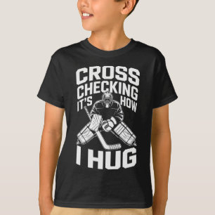 Cross Checking So Umarme Ich, Eishockey-Trainer T-Shirt