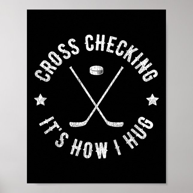 Cross Checking So Umarme Ich Lustige Eishockey  Poster (Vorne)
