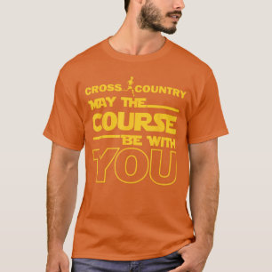 Cross Country Möge der Kurs mit dir sein Läufer jo T-Shirt