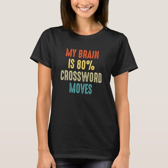 Crossword moves Nerd Riddles  My Brain is 80 T-Shirt (Vorderseite)