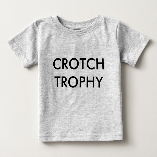 CROTCH TROPHY BABY T-SHIRT (Vorderseite)
