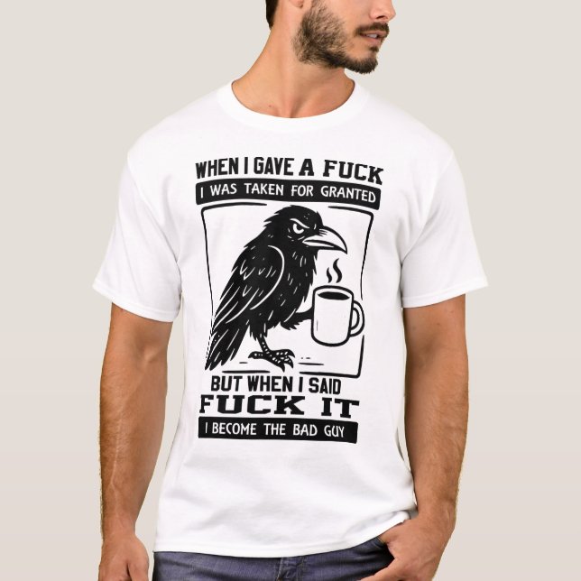 Crow, als ich eine Person gab, die ich für selbstv T-Shirt (Vorderseite)