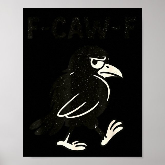 Crow F-caw-f Black Raven Fcawf Bird Fawk Off Gothi Poster (Vorne)