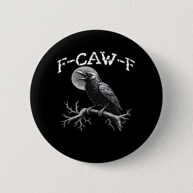 Crow F-Caw-F Funny Bird Cool Unique Button (Vorderseite)