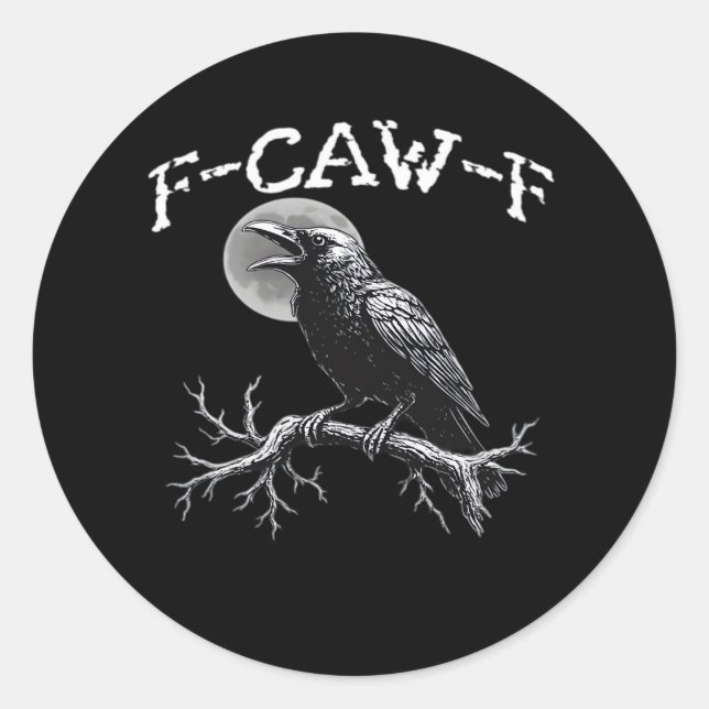 Crow F-Caw-F Funny Bird Cool Unique Runder Aufkleber (Vorderseite)