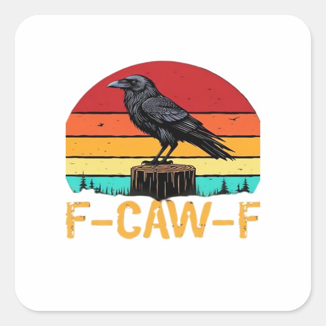 Crow, F-Caw-F Funny Bird Retro Classic Quadratischer Aufkleber (Vorderseite)