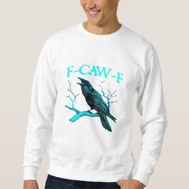 Crow F-Caw-F Funny Bird Retro Design Creative Styl Sweatshirt (Vorderseite)