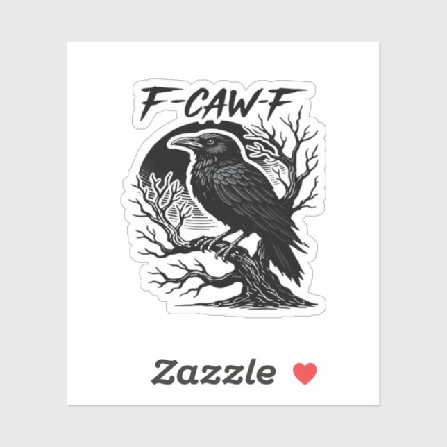 Crow F-Caw-F Gothic Humor Funny Aufkleber (Blatt)
