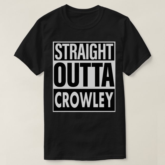 Crowley Name Straight Outta Crowley T-Shirt (Design vorne)