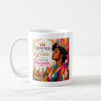 Crowned By Grace. Driven By Purpose Kaffeetasse