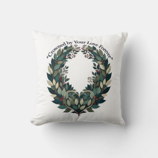 Crowned by Your Love Forever Laurel Wreath T-Shirt Kissen