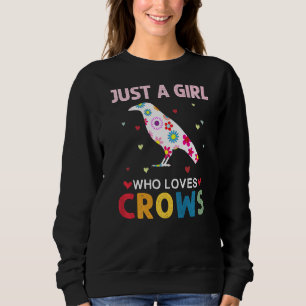 Crows Lover Just a Girl, die Lieben Crows Daisy Fl Sweatshirt