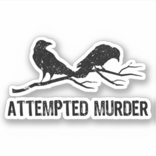 Crows versucht Murder Funny Crow Meme Bird 1WH1 Aufkleber