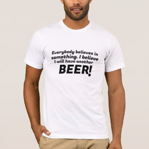 Croyez en la conception amusante de T-shirt Beer L