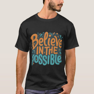 Croyez en le possible : Inspirer le design T-shirt